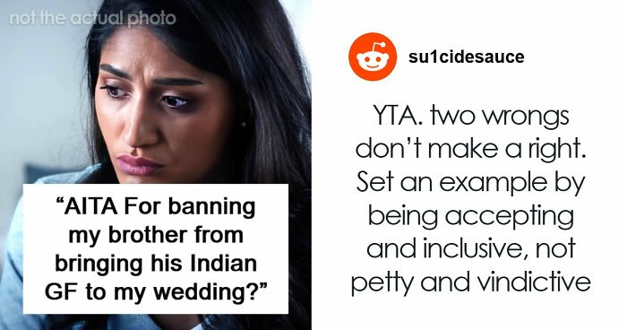 Man Tells Brother’s GF She’s Banned From All Family Events, His Reason Leaves Her Speechless