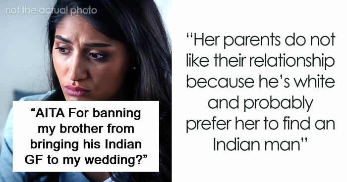 Man Tells Brother’s GF She’s Banned From All Family Events, His Reason Leaves Her Speechless