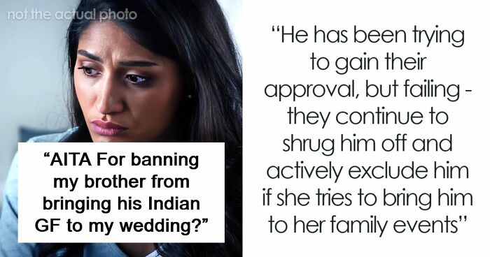 Man Tells Brother’s GF She’s Banned From All Family Events, His Reason Leaves Her Speechless