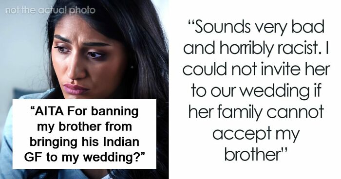 Man Tells Brother’s GF She’s Banned From All Family Events, His Reason Leaves Her Speechless
