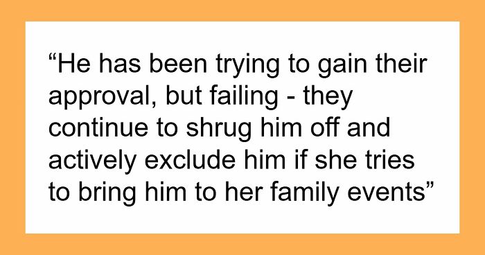 Man Tells Brother’s GF She’s Banned From All Family Events, His Reason Leaves Her Speechless