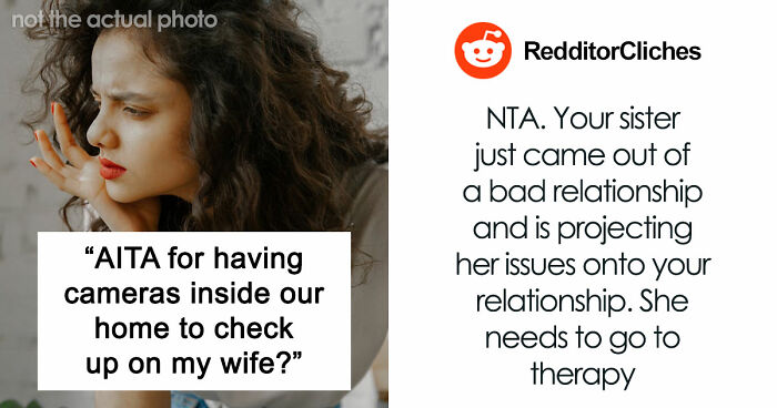 Man Puts Cameras In His House After A Horrifying Experience With His Ex Sends Him To Therapy For Years
