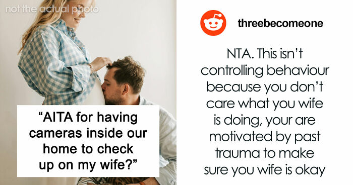 Man Puts Cameras In His House After A Horrifying Experience With His Ex Sends Him To Therapy For Years