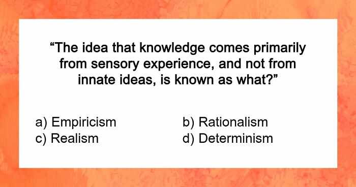 “Is It Socrates Or Descartes?”: 27 Questions To Test Your Philosophy & Culture Knowledge