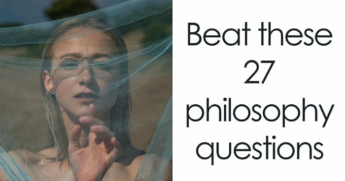 “Is It Socrates Or Descartes?”: 27 Questions To Test Your Philosophy & Culture Knowledge