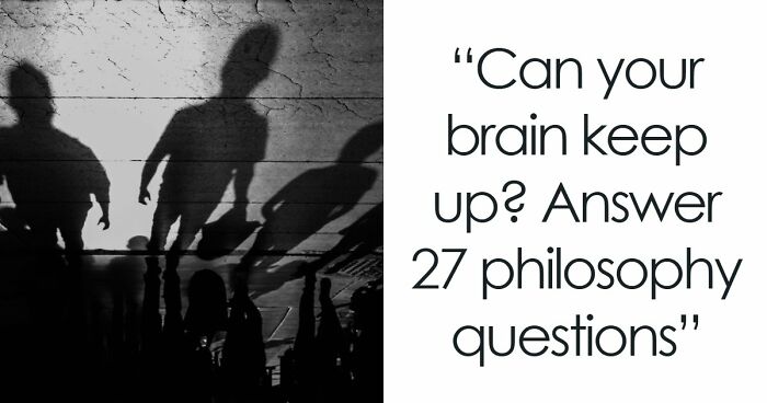 “Is It Socrates Or Descartes?”: 27 Questions To Test Your Philosophy & Culture Knowledge
