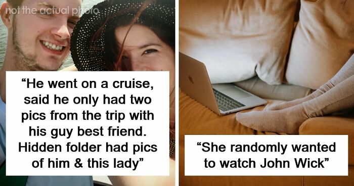 “Hidden Folder Had Pics Of Him & This Lady”: 61 Wild Ways People Found Out Their Partner Was Cheating