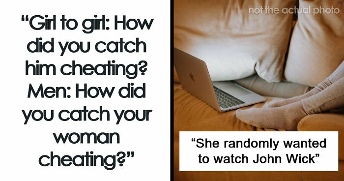 “Hidden Folder Had Pics Of Him & This Lady”: 61 Wild Ways People Found Out Their Partner Was Cheating