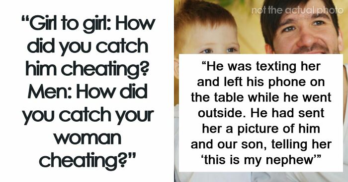 “Hidden Folder Had Pics Of Him & This Lady”: 61 Wild Ways People Found Out Their Partner Was Cheating