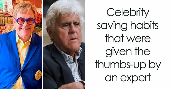 “Be Frugal”: Celebrity Saving Habits That Were Given The Thumbs-Up By An Expert