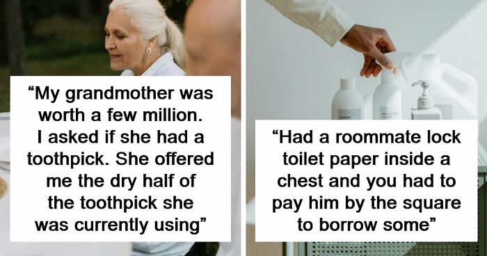 “Saved 15 Cents Or Whatever”: 81 People Who Took Being Frugal To The Next Level