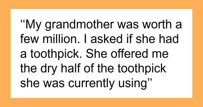 “Saved 15 Cents Or Whatever”: 81 People Who Took Being Frugal To The Next Level