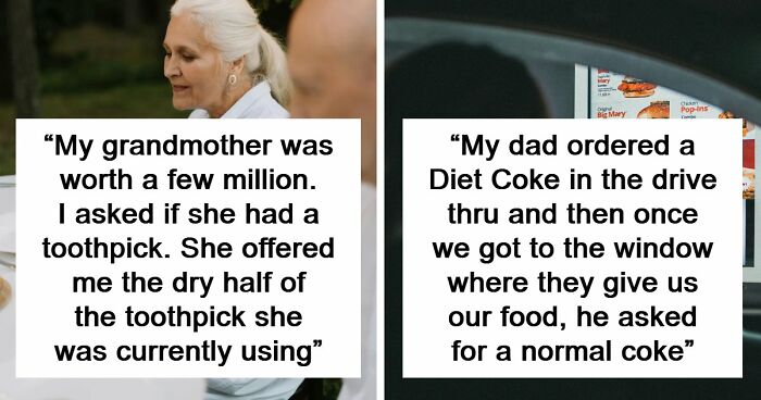 “He Would Weigh His Shampoo”: 81 Of The Most Extreme Examples Of People Being Cheap