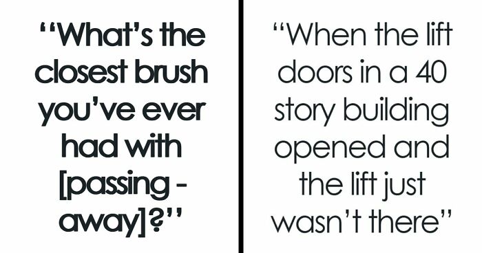 61 Of The Closest And Creepiest Encounters People Had With Passing Away