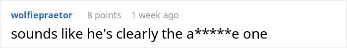 Comment accusing guy of being the a****** in dog custody story Comment accusing guy of being the a****** in dog custody story