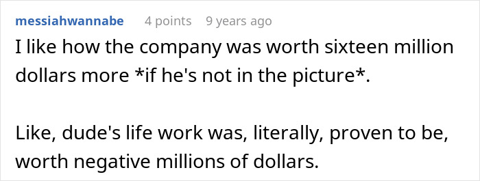 Comment noting the company's worth without the boss in the story Comment noting the company's worth without the boss in the story