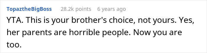 Comment stating banning brother's girlfriend is brother's choice, not yours Comment stating banning brother's girlfriend is brother's choice, not yours