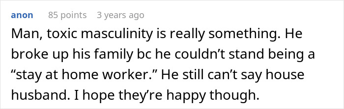 A comment criticizing a man for leaving his wife and kids due to toxic masculinity, reflecting on a guy who regrets his choices.