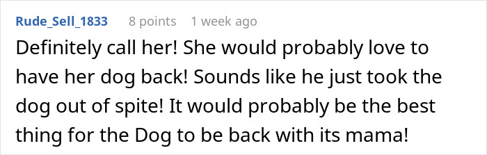Comment recommending calling ex to reunite dog with its owner out of spite. Comment recommending calling ex to reunite dog with its owner out of spite.