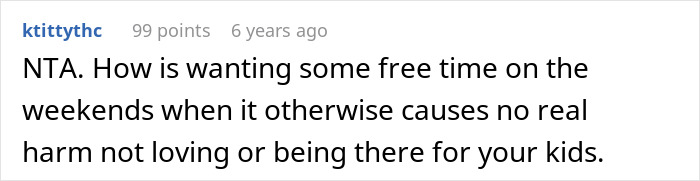 A Reddit comment supporting parents taking free time on weekends without harm, discussing parental challenges.