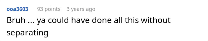Reddit comment from user ooa3603 saying, "Bruh... ya could have done all this without separating," relating to a husband regretting leaving his wife and kids.