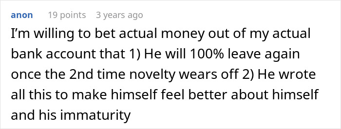 A Reddit comment speculating a man will leave his family again, discussing his regret and immaturity. Keywords: leaves wife, kids, regret.