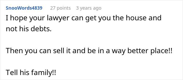 A Reddit comment suggesting a lawyer get the house, not debts, to escape a financial nightmare from a second family.