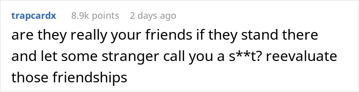 Reddit comment about questioning friendships when standing by during insults Reddit comment about questioning friendships when standing by during insults