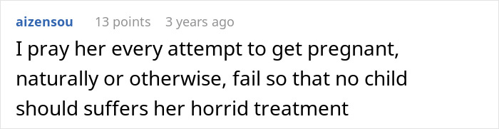 Comment hoping sister's pregnancy attempts fail due to bad treatment Comment hoping sister's pregnancy attempts fail due to bad treatment