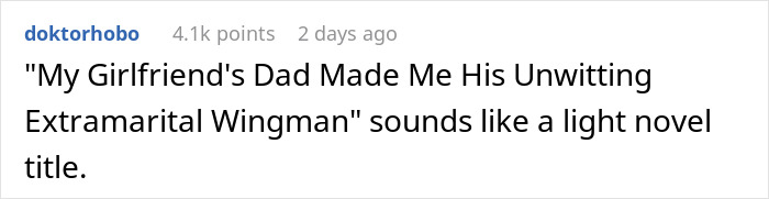 A Reddit comment by doktorhobo, earning 4.1k points, describes a man's relationship with a GF's dad and his ugly cover-up.