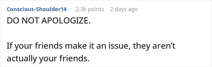 Reddit comment advising not to apologize and doubting true friends Reddit comment advising not to apologize and doubting true friends