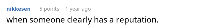 Comment about someone having a reputation Comment about someone having a reputation