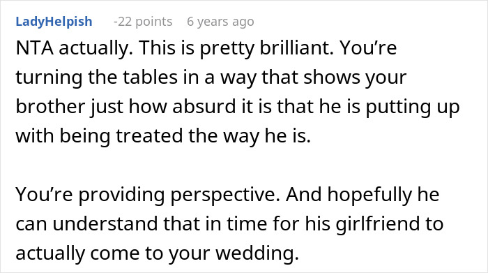 Comment praising perspective given to brother about treatment by girlfriend Comment praising perspective given to brother about treatment by girlfriend