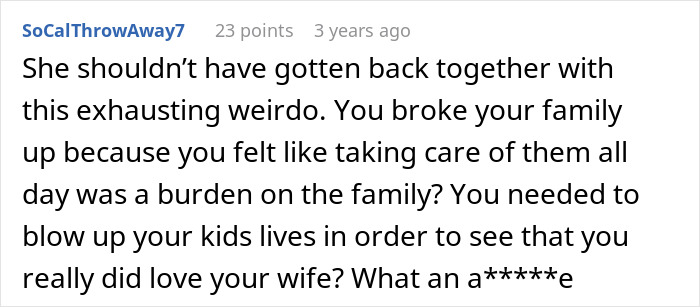 A Reddit comment from SoCalThrowAway7 criticizing a guy who left his wife and kids, then regrets it.