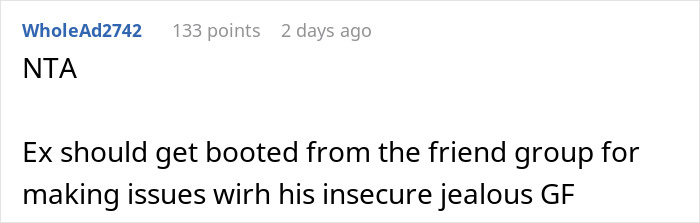 Comment says ex should be removed from friend group over jealous girlfriend Comment says ex should be removed from friend group over jealous girlfriend