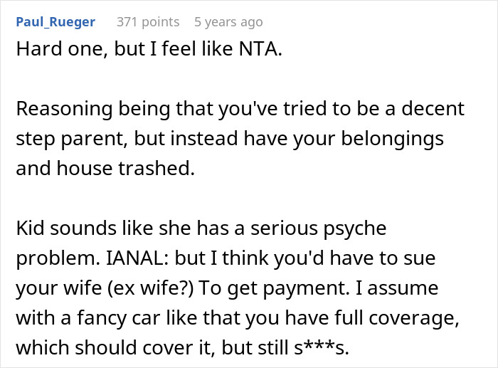 Comment supports legal action and coverage for damage after car trashed by stepdaughter