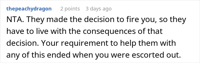 A Reddit comment saying the company made the decision to fire the developer and has to live with consequences, related to the developer budget burden story.