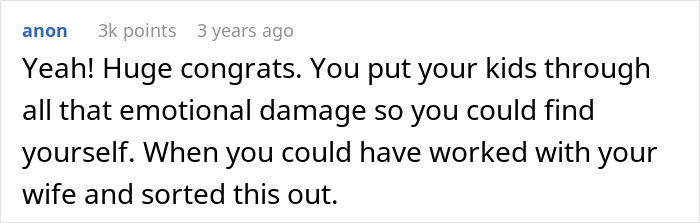 A comment about a man who leaves his wife and kids to find himself, regretting his actions.