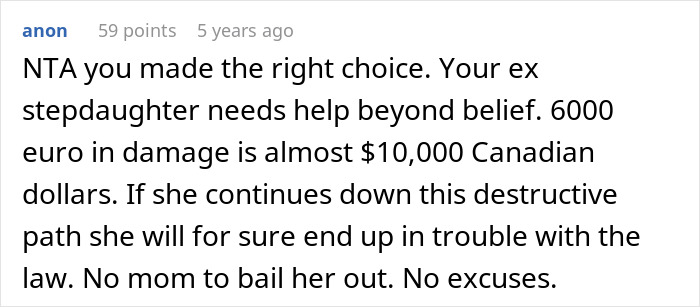Comment supporting stepfather's decision and warning of legal trouble for stepdaughter