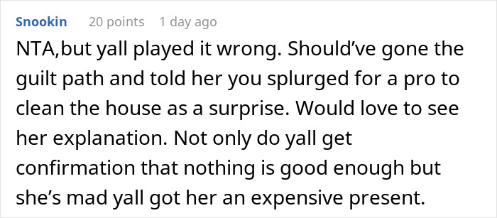 Comment suggesting hiring pros to clean as a surprise for mom Comment suggesting hiring pros to clean as a surprise for mom