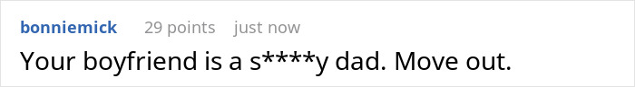 A screenshot of a comment saying: Your boyfriend is a s***y dad. Move out. Reflects on woman expected to be a maid.