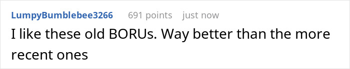 Comment expressing preference for old BORUs over recent ones