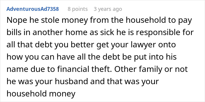 A Reddit comment detailing a financial nightmare where a husband stole money for a second family. Wife's financial nightmare advice.