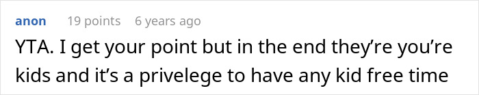 A comment from anon with 19 points, 6 years ago, stating YTA for parents wanting kid-free time.