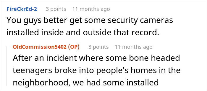 Reddit comment chain discussing security cameras after teens broke in. A mil broke in son house.