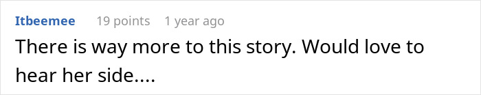 A comment from Itbeemee, 19 points, 1 year ago, stating: "There is way more to this story. Would love to hear her side&hellip;." pertaining to a man feeling like a loser and a failure.