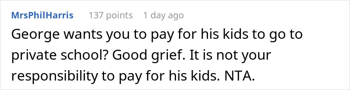 A comment from MrsPhilHarris says, "George wants you to pay for his kids to go to private school? It is not your responsibility to spoil them."