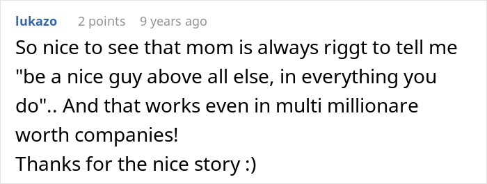 Comment appreciating the story about being a nice person in millionaire companies Comment appreciating the story about being a nice person in millionaire companies