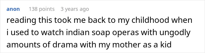 Comment comparing family drama to Indian soap operas with high drama