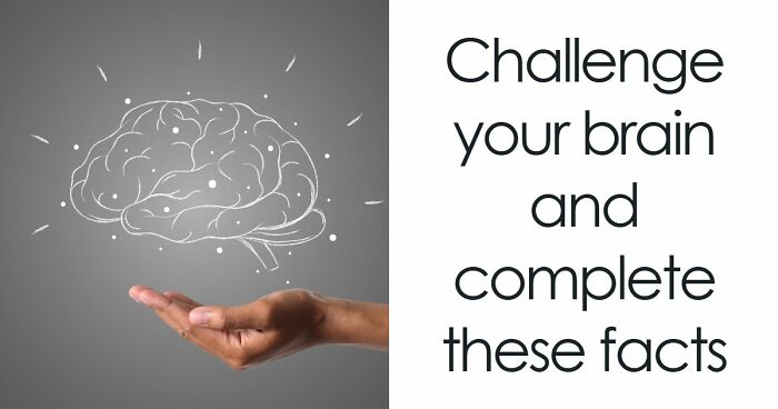 If You Can Fill In 18 Blanks For These General Knowledge Facts, Your Memory Is Exceptional